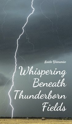 bokomslag Whispering Beneath Thunderborn Fields