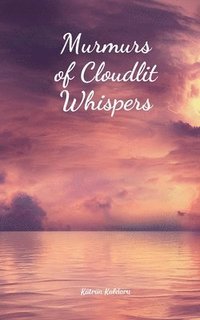 bokomslag Murmurs of Cloudlit Whispers