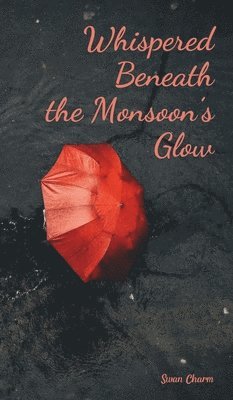 Whispered Beneath the Monsoon's Glow 1