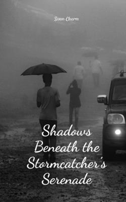 Shadows Beneath the Stormcatcher's Serenade 1