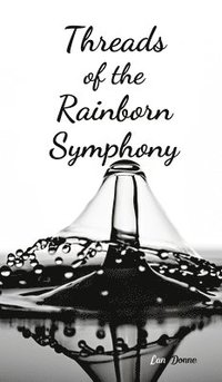 bokomslag Threads of the Rainborn Symphony