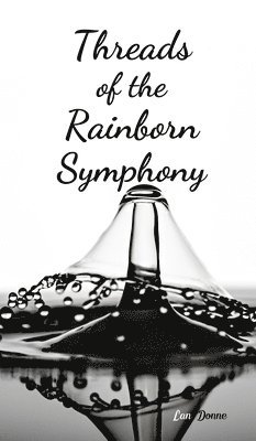 Threads of the Rainborn Symphony 1