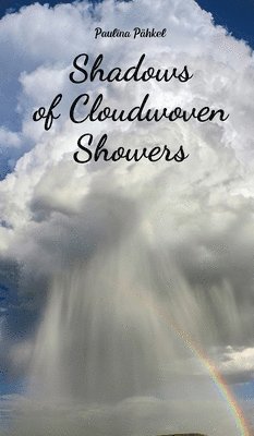 Shadows of Cloudwoven Showers 1