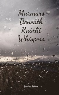 bokomslag Murmurs Beneath Rainlit Whispers