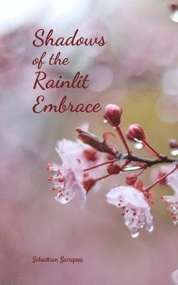 Shadows of the Rainlit Embrace 1