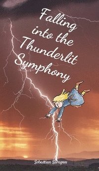 bokomslag Falling into the Thunderlit Symphony