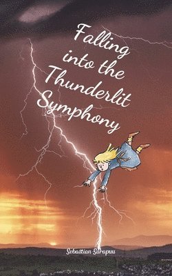 bokomslag Falling into the Thunderlit Symphony