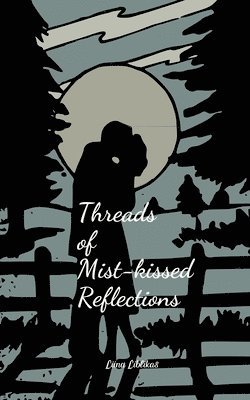 Threads of Mist-kissed Reflections 1