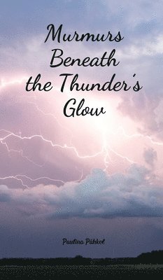 bokomslag Murmurs Beneath the Thunder's Glow