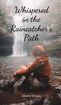 bokomslag Whispered in the Raincatcher's Path