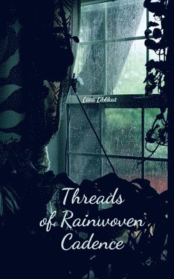 bokomslag Threads of Rainwoven Cadence