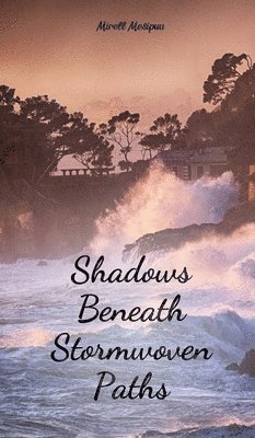 Shadows Beneath Stormwoven Paths 1