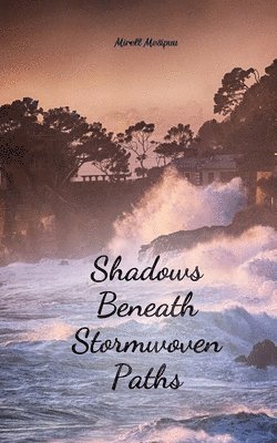 bokomslag Shadows Beneath Stormwoven Paths