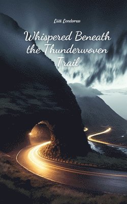 Whispered Beneath the Thunderwoven Trail 1