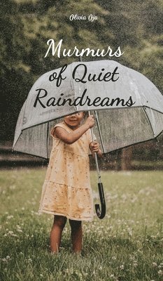 Murmurs of Quiet Raindreams 1