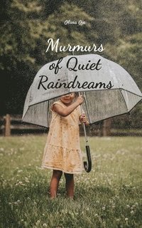 bokomslag Murmurs of Quiet Raindreams