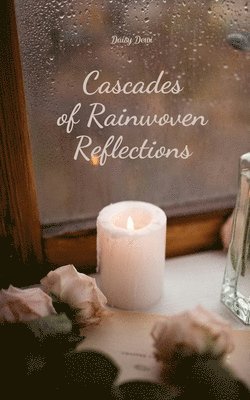 Cascades of Rainwoven Reflections 1