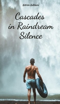 Cascades in Raindream Silence 1