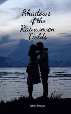 Shadows of the Rainwoven Fields 1