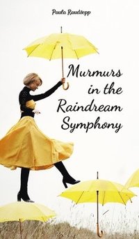 bokomslag Murmurs in the Raindream Symphony