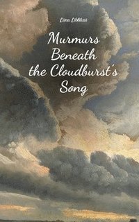 bokomslag Murmurs Beneath the Cloudburst's Song