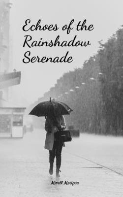 Echoes of the Rainshadow Serenade 1