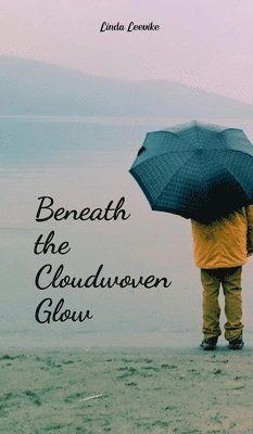 bokomslag Beneath the Cloudwoven Glow