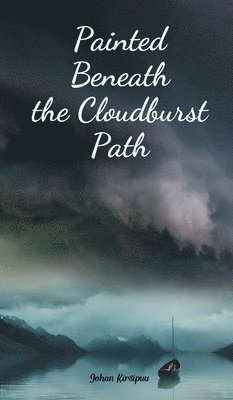 Painted Beneath the Cloudburst Path 1