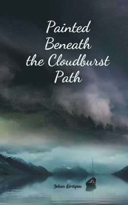 Painted Beneath the Cloudburst Path 1