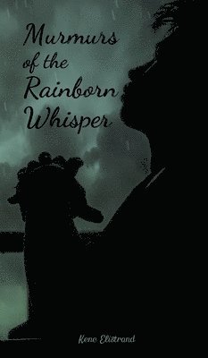 bokomslag Murmurs of the Rainborn Whisper