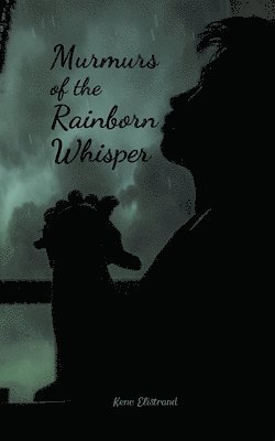 bokomslag Murmurs of the Rainborn Whisper