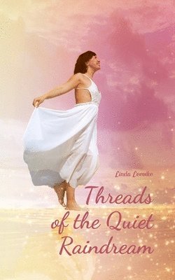 Threads of the Quiet Raindream 1