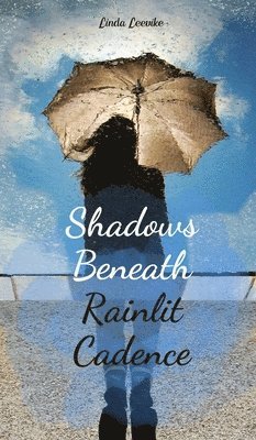 bokomslag Shadows Beneath Rainlit Cadence