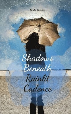 Shadows Beneath Rainlit Cadence 1