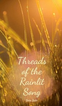 bokomslag Threads of the Rainlit Song