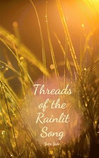 bokomslag Threads of the Rainlit Song