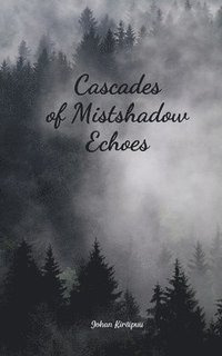 bokomslag Cascades of Mistshadow Echoes