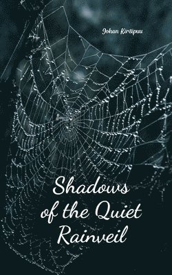 Shadows of the Quiet Rainveil 1