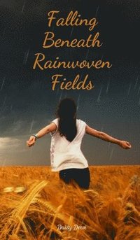 bokomslag Falling Beneath Rainwoven Fields