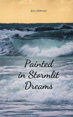 Painted in Stormlit Dreams 1