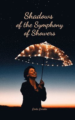 Shadows of the Symphony of Showers 1