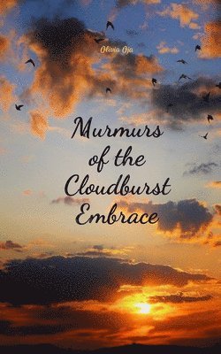 bokomslag Murmurs of the Cloudburst Embrace