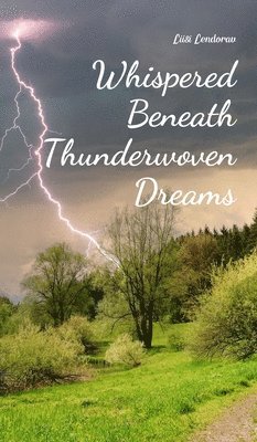 Whispered Beneath Thunderwoven Dreams 1