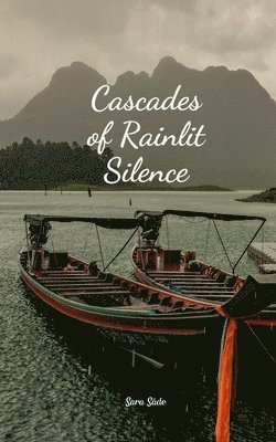 Cascades of Rainlit Silence 1