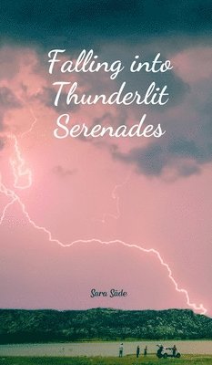 bokomslag Falling into Thunderlit Serenades