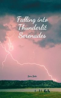 bokomslag Falling into Thunderlit Serenades