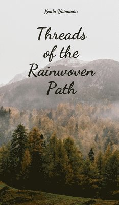 Threads of the Rainwoven Path 1