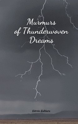 Murmurs of Thunderwoven Dreams 1