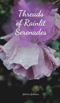 bokomslag Threads of Rainlit Serenades