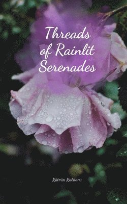 bokomslag Threads of Rainlit Serenades